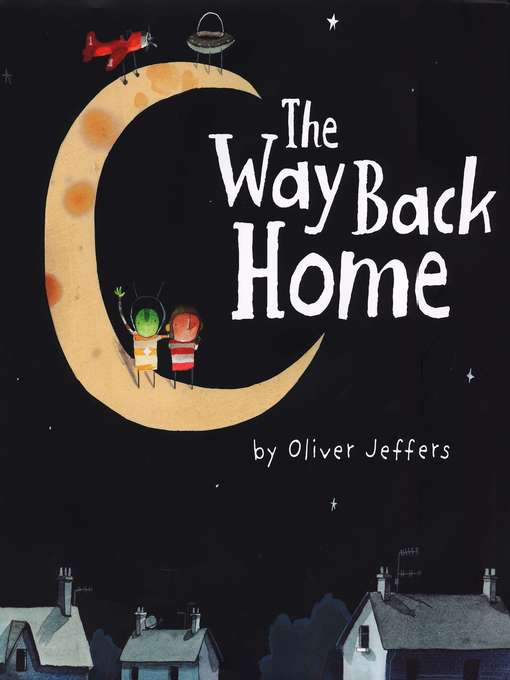Title details for The Way Back Home by Oliver Jeffers - Wait list